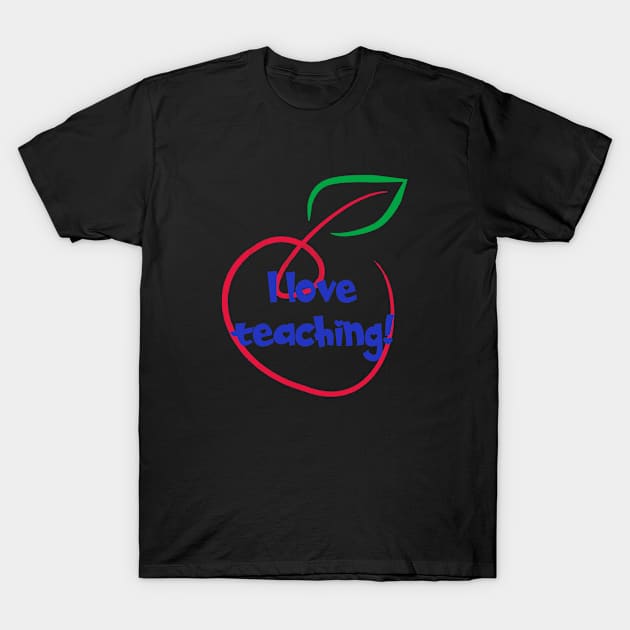 I Love Teaching with Apple T-Shirt by tropicalteesshop